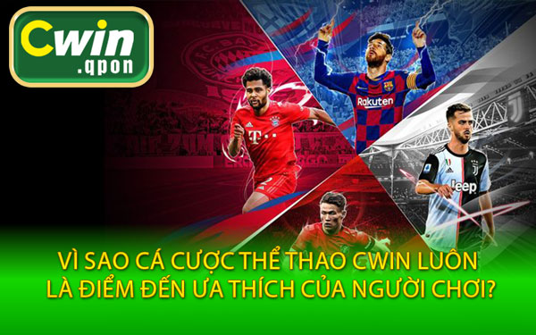Vì Sao Cá Cược Thể Thao Cwin Luôn Là Điểm Đến Ưa Thích Của Người Chơi?